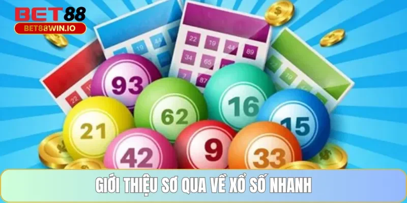Giới thiệu sơ qua về xổ số nhanh Bet88