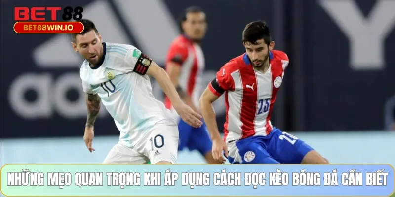 Những mẹo quan trọng khi áp dụng cách đọc kèo bóng đá Bet88 cần biết